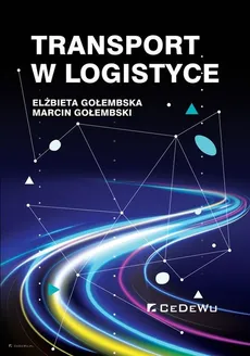 Transport w logistyce - prof. Elżbieta Gołembska, Marcin Gołembski
