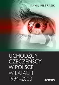Uchodźcy czeczeńscy w Polsce w latach 1994-2000 - Kamil Pietrasik