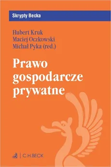 Prawo gospodarcze prywatne - Outlet - Hubert Kruk, Maciej Oczkowski, Michał Pyka