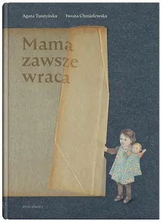 Mama zawsze wraca - Agata Tuszyńska