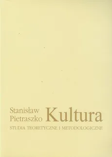 Kultura Studia teoretyczne i metodologiczne - Stanisław Pietraszko