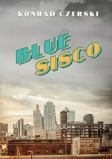 Blue Sisco - Konrad Czerski