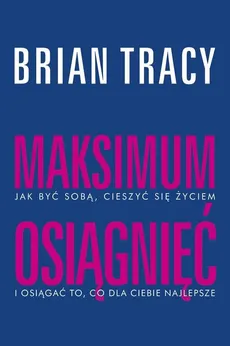 Maksimum osiągnięć - Outlet - Brian Tracy