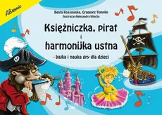 Księżniczka pirat i harmonijka ustna - Beata Kossowska, Grzegorz Templin