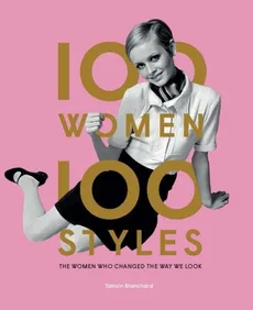 100 Women 100 Styles - Tamsin Blanchard