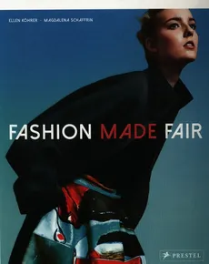 Fashion Made Fair - Ellen Kohrer, Magdalena Schaffrin