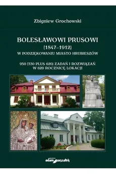 Bolesławowi Prusowi (1847-1912) - Outlet - Zbigniew Grochowski