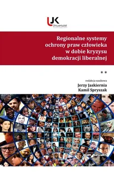 Regionalne systemy ochrony praw człowieka w dobie kryzysu demokracji liberalnej Tom 2 - Outlet