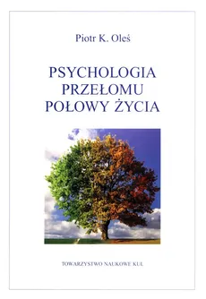 Psychologia przełomu połowy życia - Outlet - Piotr K. Oleś