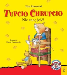 Tupcio Chrupcio Nie chcę jeść! - Anna Casalis