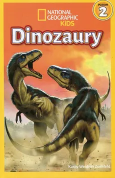 National Geographic Kids Dinozaury Poziom 2 - Zoehfeld Kathy Weidner