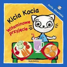 Kicia Kocia Witaminowe przyjęcie - Anita Głowińska
