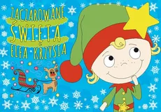 Zaczarowane święta elfa Krzysia - Motoko J. Karłowska