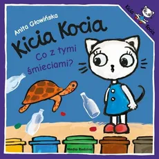 Kicia Kocia Co z tymi śmieciami? - Anita Głowińska