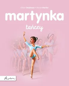 Martynka tańczy - Outlet - Gilbert Delahaye