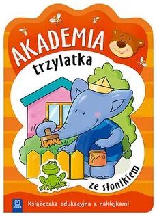 Akademia trzylatka ze słonikiem Książeczka edukacyjna z naklejkami