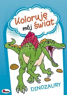 Koloruję mój świat Dinozaury - Piotr Kozera, Małgorzata Szałek