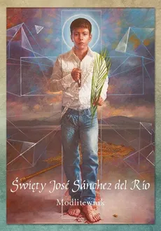 Święty José Sánchez del Río - Lech Dorobczyński