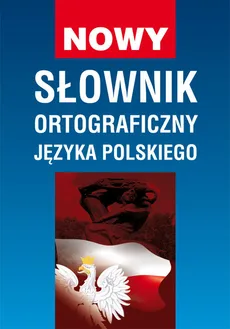 Nowy słownik ortograficzny języka polskiego - Outlet - Basse Monika von, Bartłomiej Łuczak