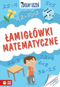 Zdolny uczeń Łamigłówki matematyczne - Katarzyna Szumska