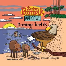Żubr Pompik 7 Dumny bielik - Tomasz Samojlik