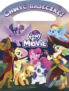 My Little Pony The Movie Chwyć bajeczkę!
