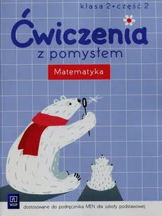 Ćwiczenia z pomysłem Matematyka 2 Część 2 - Jolanta Brzózka, Anna Jasiocha