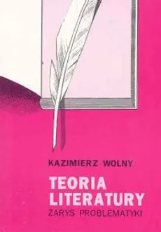 Teoria literatury Zarys problematyki - Outlet - Kazimierz Wolny