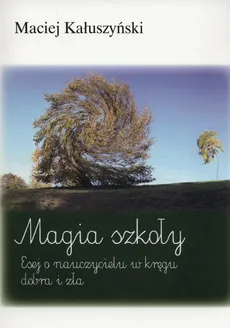 Magia szkoły - Outlet - Maciej Kałuszyński