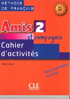 Amis et compagnie 2 Zeszyt ćwicze - Colette Samson