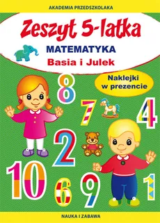 Zeszyt 5-latka Matematyka Basia i Julek - Outlet - Joanna Paruszewska