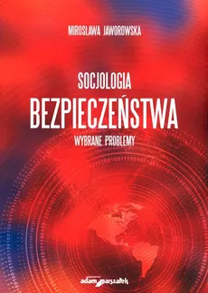Socjologia bezpieczeństwa - Outlet - Mirosława Jaworowska
