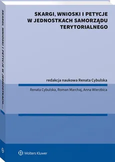 Skargi wnioski i petycje w jednostkach samorządu terytorialnego - Renata Cybulska