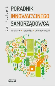 Poradnik Innowacyjnego samorządowca - Outlet - Jan Fazlagić