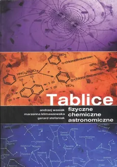 Tablice fizyczne, chemiczne, astronomiczne - Marzenna Klimaszewska, Gerard Stefaniak, Andrzej Wasiak