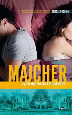 Życie oparte na kłamstwach - Magdalena Majcher