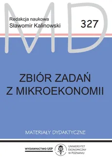 Zbior zadań z mikroekonomii MD 327 - Kalinowski Sławomir
