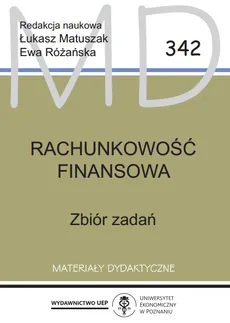 Rachunkowość finansowa zbiór zadań MD 342 - Łukasz Matuszak, Ewa Różańska