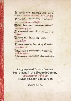 Language and Culture Contact Phenomena in the Sixteenth-Century Vocabulario trilingüe in Spanish, La - Szymon Gruda