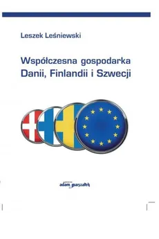 Współczesna gospodarka Danii, Finlandii i Szwecji - Outlet - Leszek Leśniewski