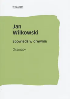 Spowiedź w drewnie - Jan Wilkowski