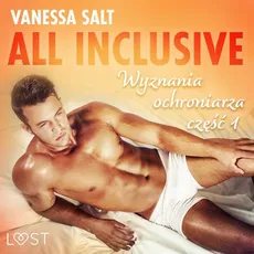 All inclusive - Wyznania ochroniarza: część 1 - Vanessa Salt