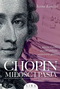 Chopin Miłość i pasja - Iwona Kienzler