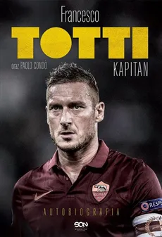 Totti Kapitan Autobiografia - Outlet - Paolo Condò, Francesco Totti
