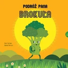 Podróż Pana Brokuła - Agnese Baruzzi, Pilar Serrano