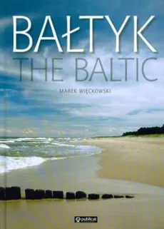 Bałtyk The Baltic - Marek Więckowski