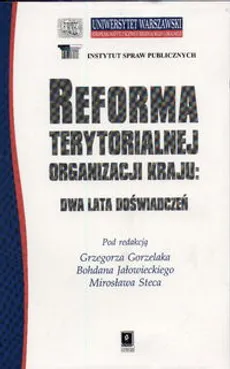 Reforma terytorialnej organizacji kraju : dwa lata doświadczeń - Outlet - Grzegorz Gorzelak
