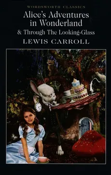 Alice's Adventures in Wonderland & Through The Looking-Glass - Outlet - Lewis Carroll