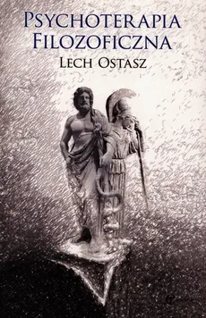 Psychoterapia filozoficzna - Outlet - Lech Ostasz