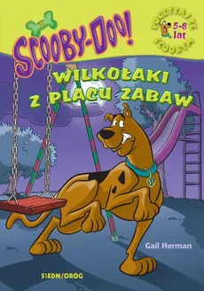 ScoobyDoo! Wilkołaki z placu zabaw Poczytaj ze Scoobym - Herman Gail